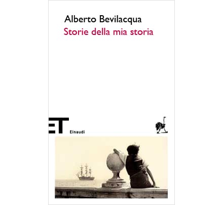 Storie della mia storia di Alberto Bevilacqua