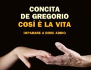 Così è la vita. Imparare a dirsi addio Così è la vita. Imparare a dirsi addio