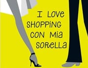 I love shopping con mia sorella