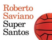 Super Santos di Roberto Saviano Super Santos di Roberto Saviano
